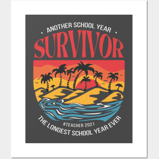 Another School Year Survivor Teachers 2021 Longest year ever Posters and Art